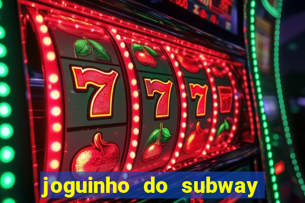 joguinho do subway surf que ganha dinheiro de verdade